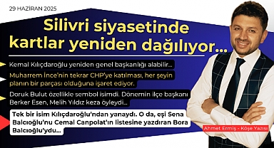 Silivri siyasetinde kartlar yeniden dağılıyor...