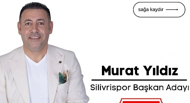 Silivrispor Kulüp Başkan Adayı Murat Yıldız, vizyonunu açıkladı