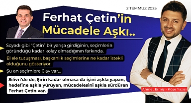 Ferhat Çetin’in Mücadele Aşkı..