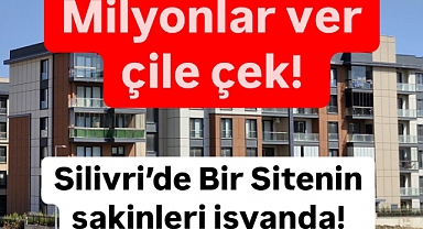 Milyonlar ver çile çek! Site sakinleri isyanda!
