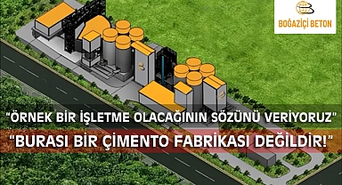 BURASI BİR ÇİMENTO FABRİKASI DEĞİLDİR!