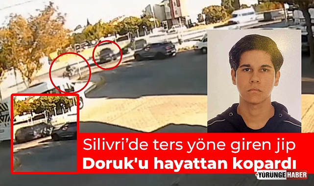 Silivri’de ters yöne giren jip Doruk'u hayattan kopardı