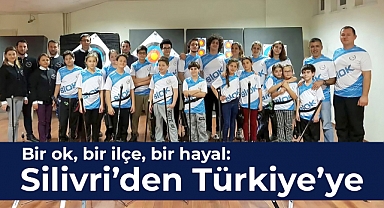 Bir ok, bir ilçe, bir hayal: Silivri’den Türkiye’ye