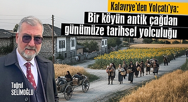 Kalavrye’den Yolçatı’ya: Bir köyün antik çağdan günümüze tarihsel yolculuğu