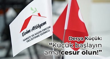 Küçük başlayın ama cesur olun!