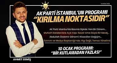 AK Parti İstanbul'un programı kırılma noktasıdır