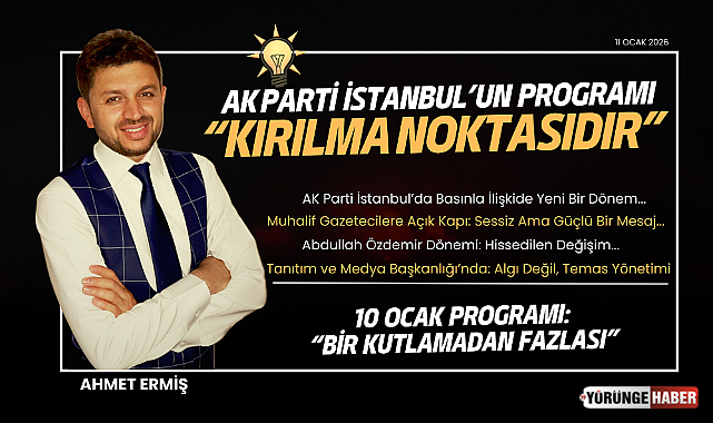 AK Parti İstanbul'un programı kırılma noktasıdır