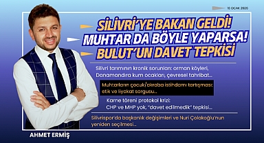 Silivri'ye Bakan geldi! Muhtar da böyle yaparsa! Bulut'un Davet tepkisi