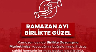 “Birlikte Dayanışma Marketi”ne destek cağrısı