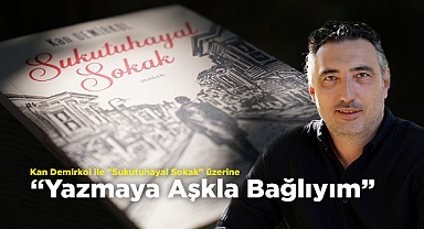 Kan Demirkol: “Yazmaya Aşkla Bağlıyım”