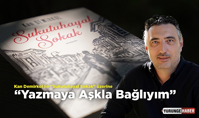 Kan Demirkol: “Yazmaya Aşkla Bağlıyım”