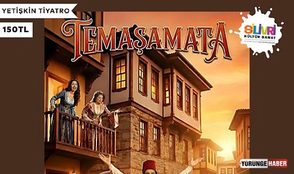 “Temaşamata” sahneye çıkıyor