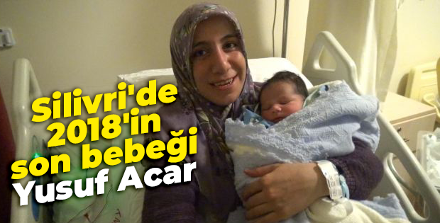 Silivri'de 2018'in son bebeği