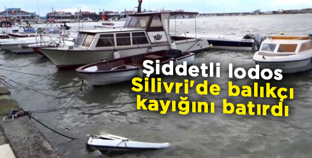 Şiddetli lodos Silivri'de balıkçı kayığını batırdı