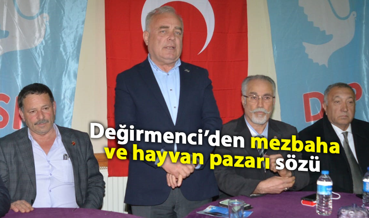 Değirmenci’den mezbaha ve hayvan pazarı sözü