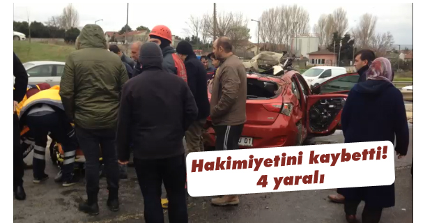 Hakimiyetini kaybetti... 4 Yaralı