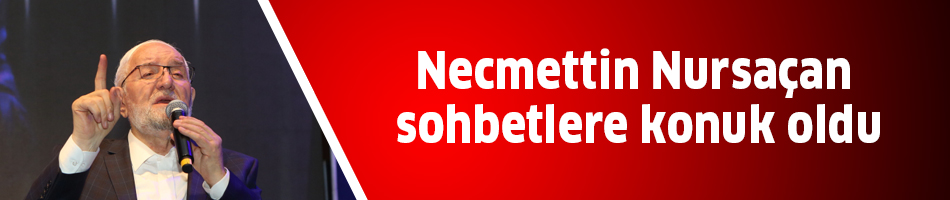 Necmettin Nursaçan sohbetlere konuk oldu
