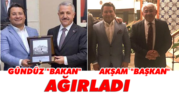 Kalko, Gündüz "Bakan" Akşam "Başkan" Ağırladı