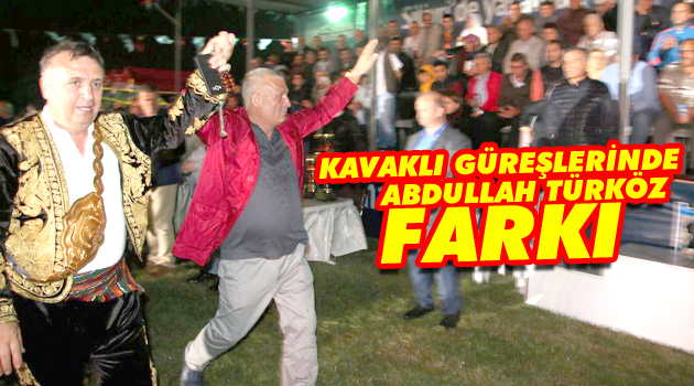 Kavaklı Güreşlerinde Abdullah Türköz farkı