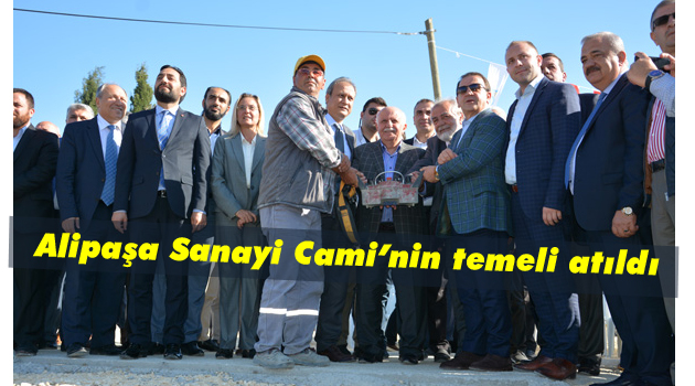 Alipaşa Sanayi Cami'nin temeli atıldı
