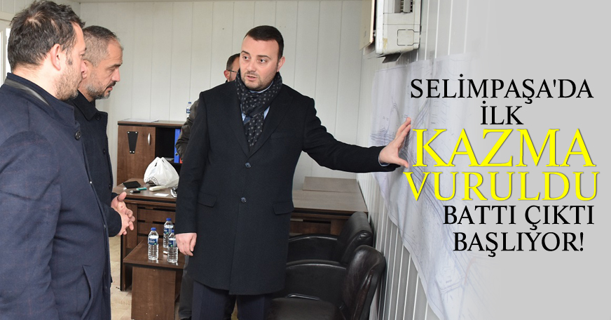 Selimpaşa battı-çıktı projesi başladı