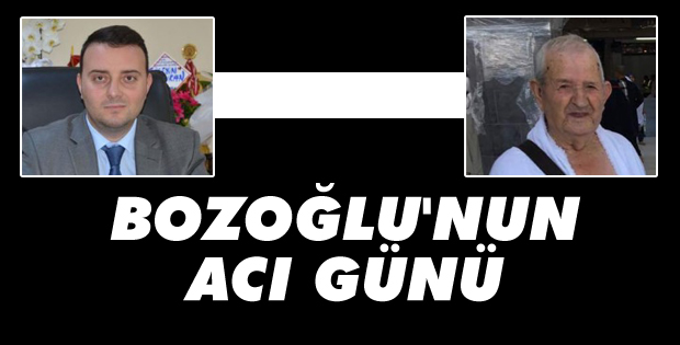 Bozoğlu'nun acı günü