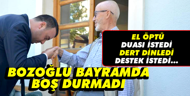 Bozoğlu'nun bayram mesaisi dolu dolu geçti