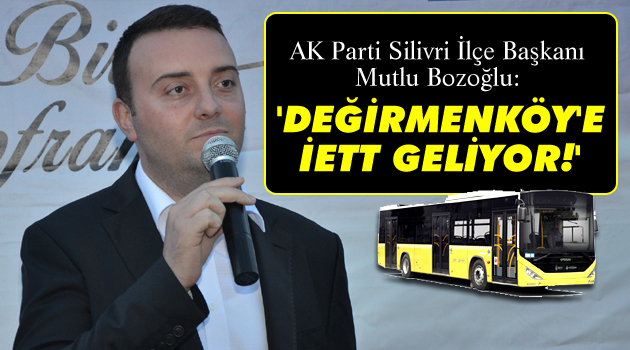 Bozoğlu bir müjdeyi daha Değirmenköy'de verdi. İETT haftaya başlıyor...
