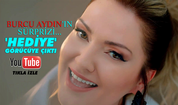 Burcu Aydın'ın Hediye'si şimdiden dillerde