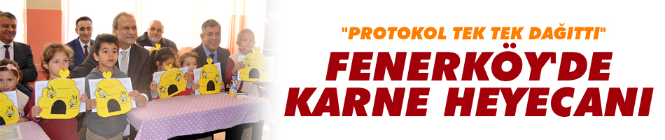 Fenerköy'de karne heyecanı... Protokol tek tek dağıttı