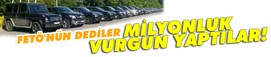 FETÖ'nün dediler, Milyonluk Vurgun Yaptılar