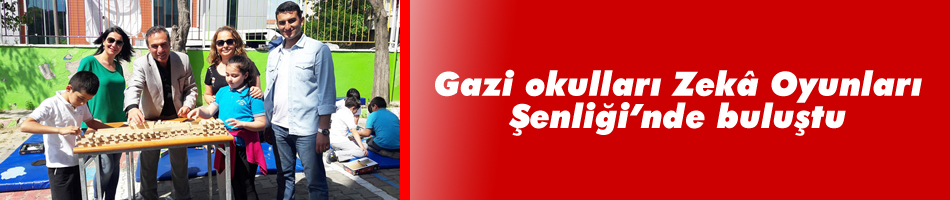 Gazi okulları Zekâ Oyunları Şenliği’nde buluştu