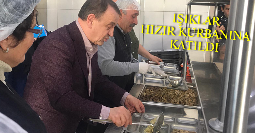 Işıklar, Hızır kurbanı yemeğine katıldı
