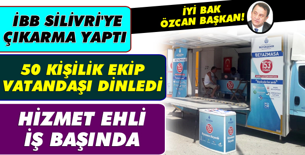 İBB'nin Silivri Çıkarması... 'Hizmet Ehli' İş Başında