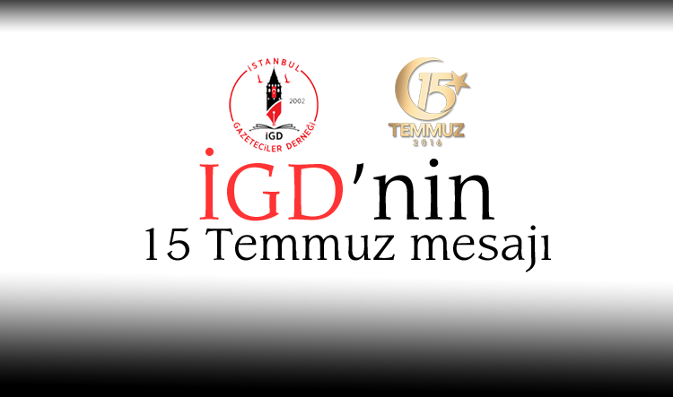 İGD’den 15 Temmuz mesajı