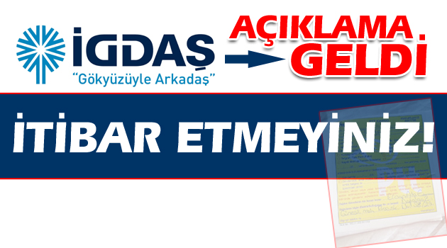Haberimize İGDAŞ'tan açıklama geldi