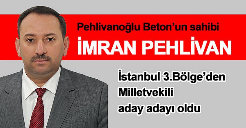 İmran Pehlivan milletvekili adayı oldu