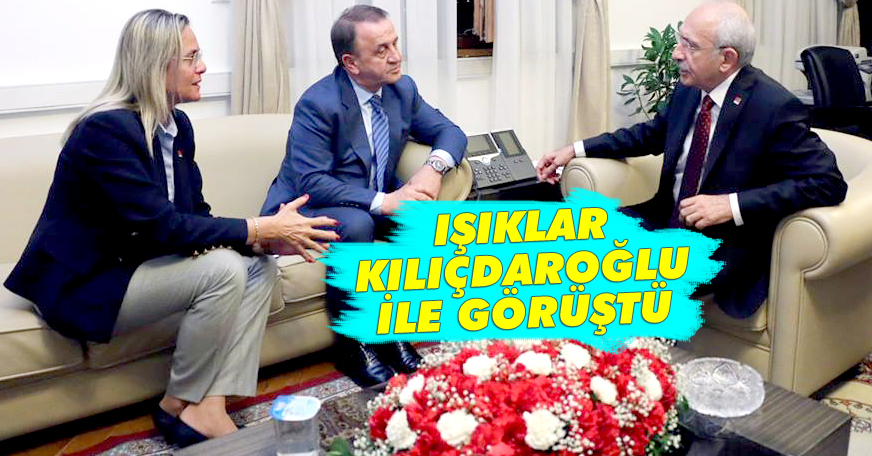 Işıklar, Kılıçdaroğlu ile görüştü