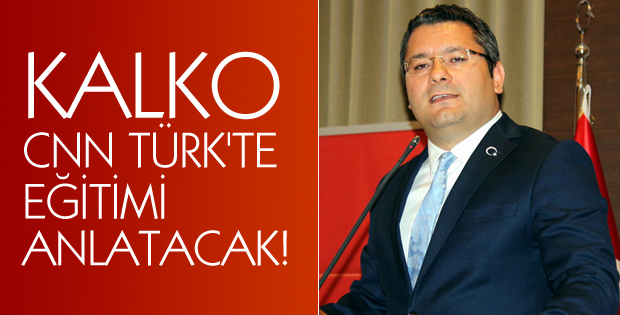 Kalko, CNN Türk'te eğitimi anlatacak