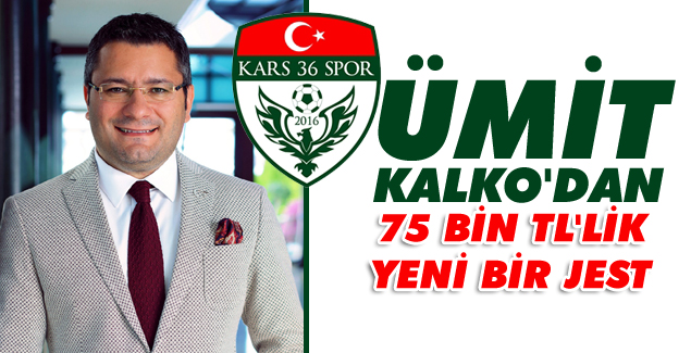 Ümit Kalko'dan 75 Bin TL'lik yeni bir jest