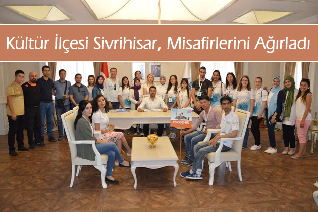 Kültür İlçesi Sivrihisar, Misafirlerini Ağırladı