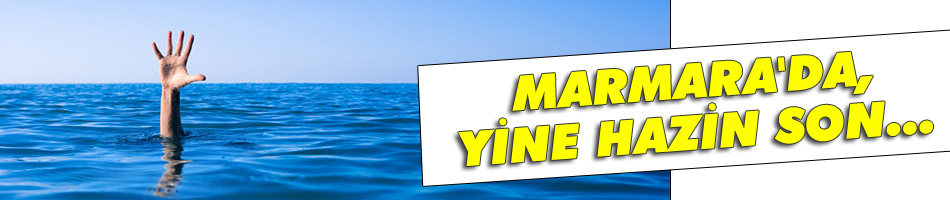 Marmara'da yine hazin son...