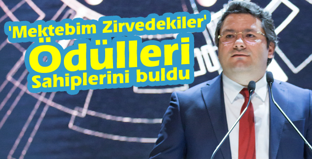 'Mektebim Zirvedekiler' ödülleri sahiplerini buldu