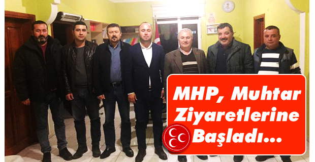 MHP, Mahalle Muhtarlarını Dinliyor!