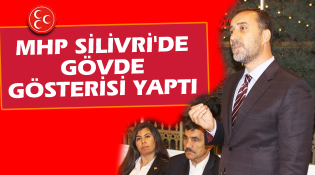 MHP Silivri'de gövde gösterisi yaptı
