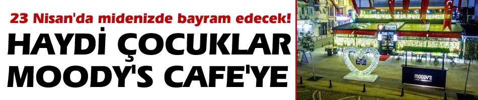 Moodys's Cafe'den 23 Nisanda çocuklara özel sürprizler
