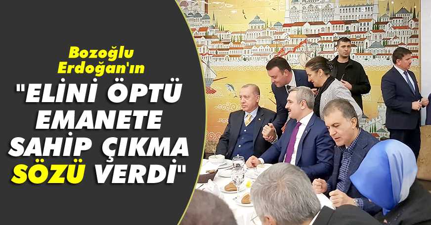 Bozoğlu, Erdoğan'ın elini öptü ve emanete sahip çıkma sözü verdi