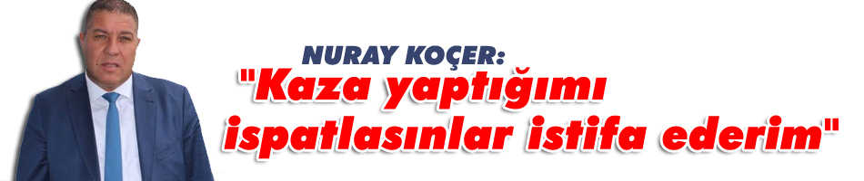 Kaza yaptığımı ispatlasınlar istifa ederim