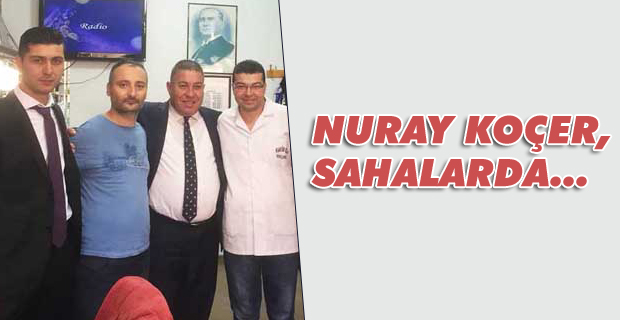 Nuray Koçer, esnaf ziyaretlerine hızla devam ediyor