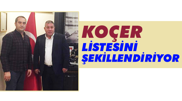 Nuray Koçer, listesine şekil vermeye başladı